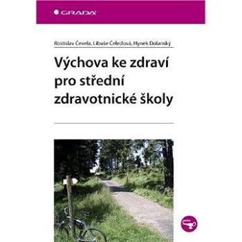 Výchova ke zdraví pro střední zdravotnické školy (978-80-247-2860-5)