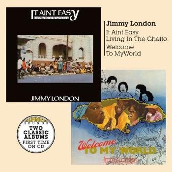 LONDON, JIMMY - WELCOME TO MY WORLD & IT AIN'T EASY LIVING IN THE GHETTO, CD