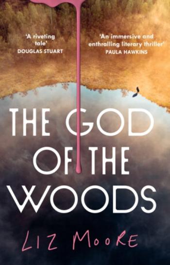 The God of the Woods - Liz Moore