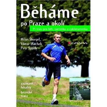 Běháme po Praze a okolí (978-80-247-2006-7)