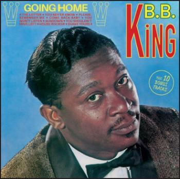 B. B. King, Going Home Plus 10 Bonus Tracks, CD