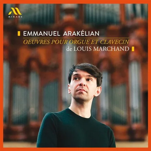 Emmanuel Arakélian, LOUIS MARCHAND: OEUVRES POUR ORGUE ET CLAVECIN, CD