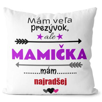 Vankúš Mám veľa prezývok - Mamička (Veľkosť: 55 x 55 cm)