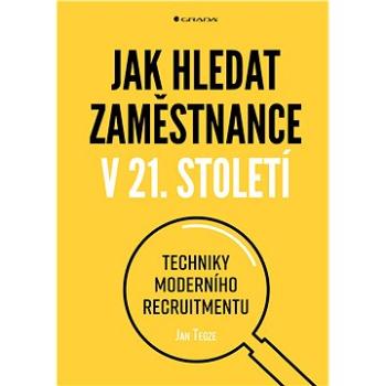 Jak hledat zaměstnance v 21. století (978-80-271-0551-9)