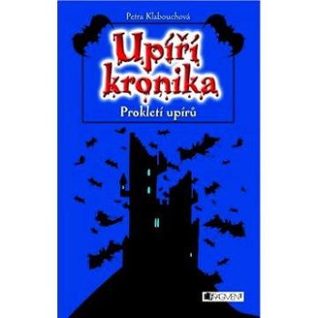 UPÍŘÍ KRONIKA – Prokletí upírů (978-80-253-2038-9)