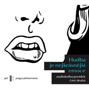 Hudba je nejkrásnější emoce (část druhá)