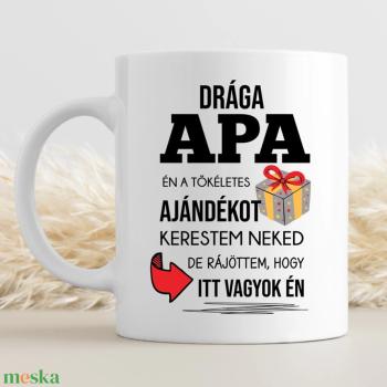 Itt vagyok Neked Én! – Humoros apás bögre