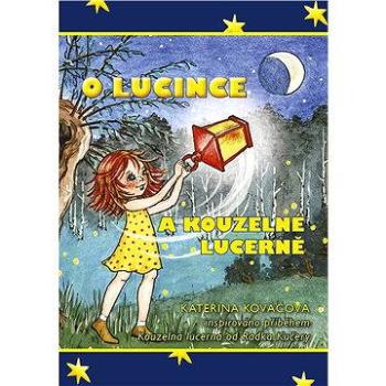 O Lucince a kouzelné lucerně (978-80-868-2560-1)