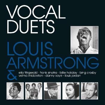 Louis Armstrong & Ella Fitzgerald, Frank Sinatra, Billie Holiday, Bing Crosby, Velma Middleton, Danny Kaye, Louis Jordan - Vocal Duets