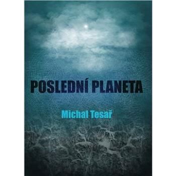 Poslední planeta (999-00-020-7623-7)