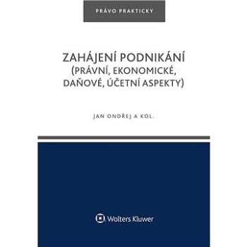 Zahájení podnikání (právní, ekonomické, daňové, účetní aspekty) (978-80-759-8337-4)