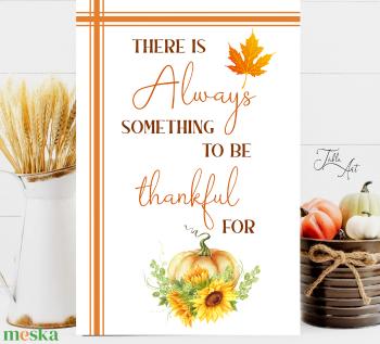 There is always something to be thankful for - vászonkép különböző méretben