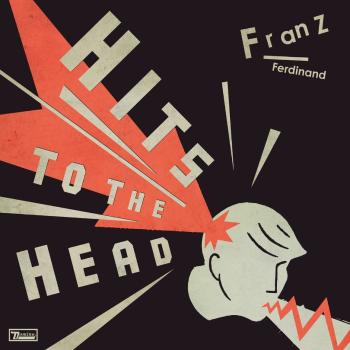 Franz Ferdinand, Hits To The Head (Deluxe Edition), CD