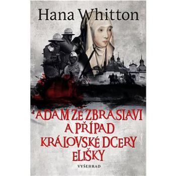 Adam ze Zbraslavi a případ královské dcery Elišky (978-80-760-1800-6)