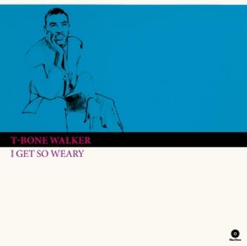 T-BONE WALKER - I GET SO WEARY, Vinyl