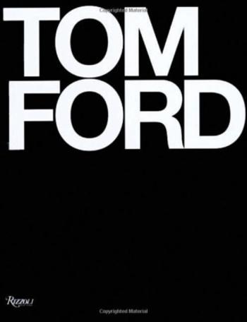 Tom Ford - Tom Ford, Bridget Foley