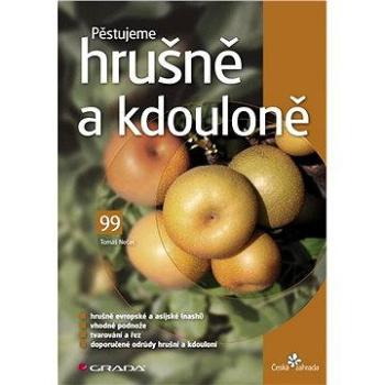 Pěstujeme hrušně a kdouloně (978-80-247-2500-0)