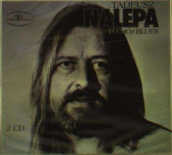 NALEPA, TADEUSZ - TO MOJ BLUES, CD