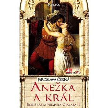 Anežka a král (978-80-736-2841-3)