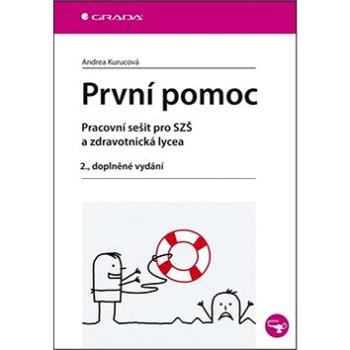 První pomoc: pracovní sešit pro SZŠ a zdravotnická lycea, 2.doplněné vydání (978-80-247-4582-4)