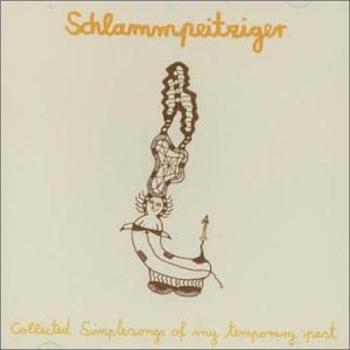 SCHLAMMPEITZIGER - COLLECTED SIMPLE SONGS..., CD