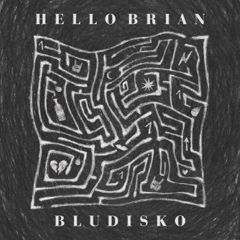 Hello Brian, Bludisko, CD