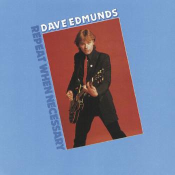 EDMUNDS, DAVE - REPEAT WHEN NECESSARY, CD