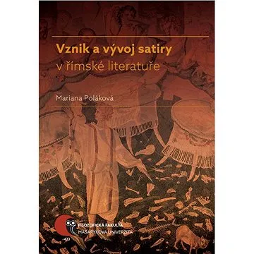 Vznik a vývoj satiry v římské literatuře (978-80-210-8805-4)