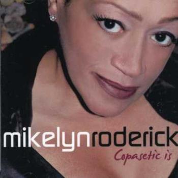 RODERICK, MIKELYN - COPASETIC IS, CD