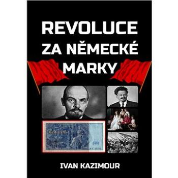 Revoluce za německé marky (999-00-020-5423-5)