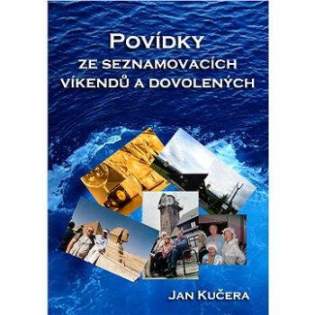 Povídky ze seznamovacích víkendů a dovolených (978-80-751-2533-0)