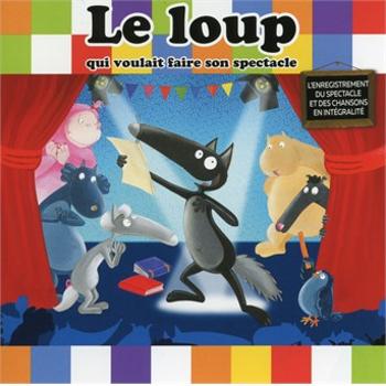 Le Loup - Le Loup Qui Voulait Faire Son Spectacle, CD