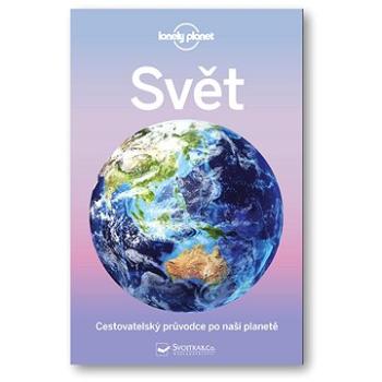 Svět: Cestovatelský průvodce po naší planetě (978-80-256-2741-9)