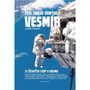 Češi znovu dobývají vesmír - 21 českých stop v kosmu (978-80-204-4612-1)