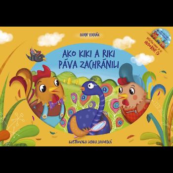 Kiki a Riki Ako Kiki a Riki páva zachránili (Kniha+CD)