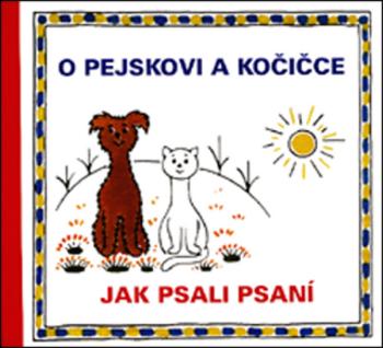 O pejskovi a kočičce - Jak psali psaní - Josef Čapek, Eduard Hofman