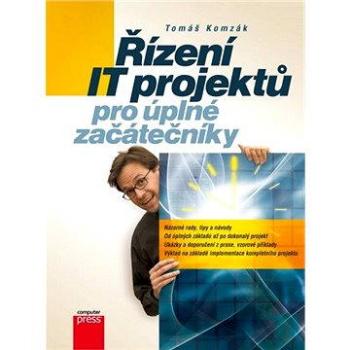 Řízení IT projektů pro úplné začátečníky (978-80-251-3791-8)