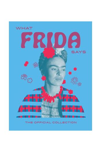 Kniha home & lifestyle What Frida Says by by Hardie Grant Hardie Grant Books, English modrá farba