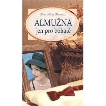 Almužna jen pro bohaté (978-80-243-3279-6)