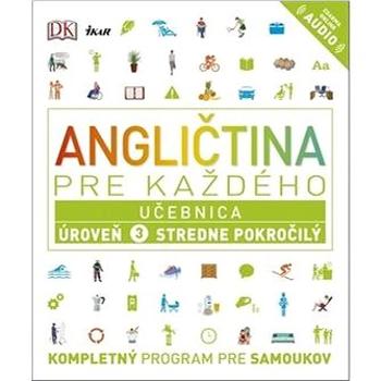 Angličtina pre každého 3 Učebnica: Kompletný program pre samoukov (978-80-551-6586-8)