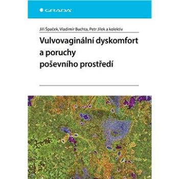 Vulvovaginální dyskomfort a poruchy poševního prostředí (978-80-247-4554-1)