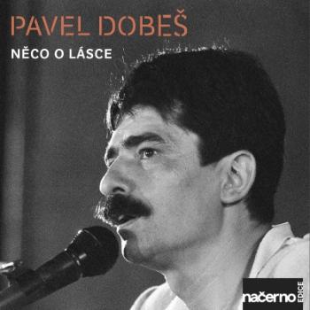 Pavel Dobeš, Něco o lásce, CD