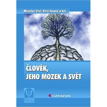 Člověk, jeho mozek a svět (978-80-247-2617-5)