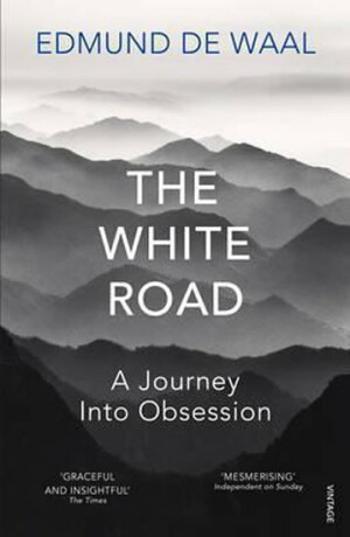 The White Road - Edmund de Waal