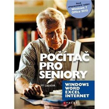 Počítač pro seniory: Vydání pro Windows 7 a Office 2010 (978-80-251-3397-2)