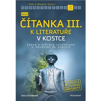 Nová čítanka III. k Literatuře v kostce pro SŠ (978-80-253-4318-0)