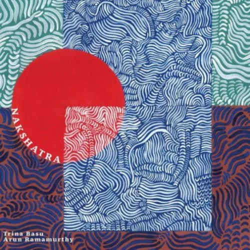 Trina Basu & Arun Ramamurthy, Trina Basu/Arun Ramamurthy: Nakshatra CD, CD