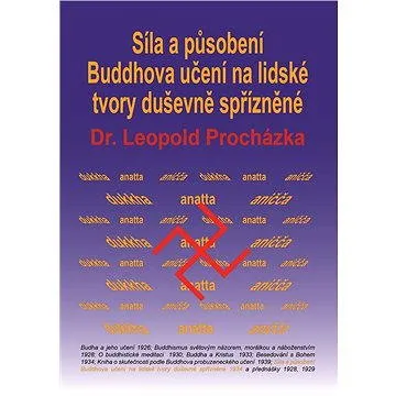 Síla a působení Buddhova učení na lidské tvory duševně spřízněné (978-80-880-8318-4)