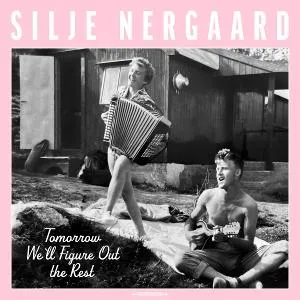 Silje Nergaard, Tomorrow We'll Figure Out the Rest, CD