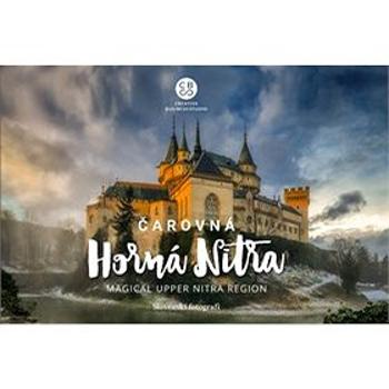 Čarovná Horná Nitra: Magical upper Nitra Region (978-80-8144-158-5)